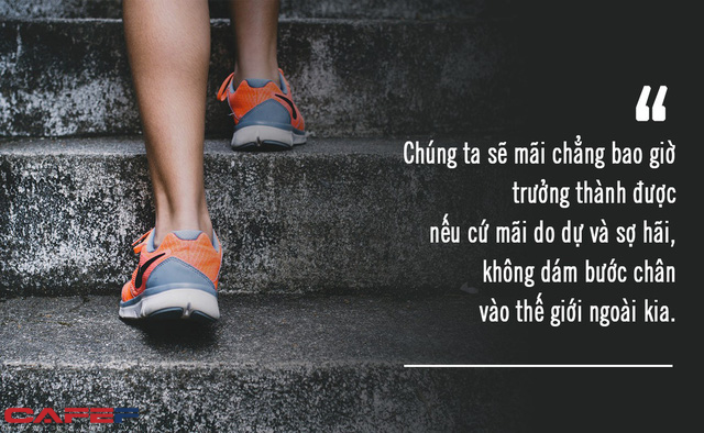  Cuộc đời tẻ nhạt của những xác sống vật vờ bên trong vùng an toàn: Ngoài kia bao la thế giới, cứ cố chấp đứng im bạn sẽ mãi chỉ là kẻ tầm thường - Ảnh 2.